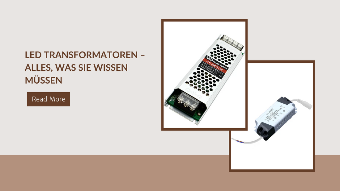 LED Transformatoren – Alles, was Sie wissen müssen